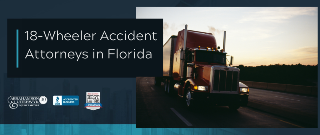 18 Wheeler Accident Attorney Near You in Florida - Abrahamson & Uiterwyk